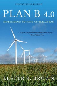 cover of the book Plan B 4.0: Mobilizing to Save Civilization