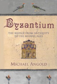 cover of the book Byzantium: The Bridge from Antiquity to the Middle Ages