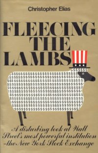 cover of the book Fleecing the Lambs: A disturbing look at Wall Street’s most powerful institution -- the New York Stock Exchange