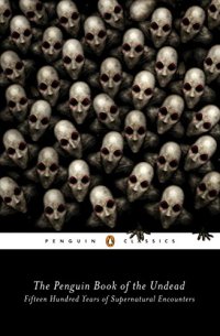 cover of the book The Penguin Book of the Undead: Fifteen Hundred Years of Supernatural Encounters