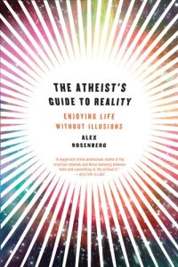 cover of the book The Atheist’s Guide to Reality: Enjoying Life without Illusions