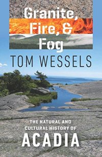 cover of the book Granite, Fire, and Fog: The Natural and Cultural History of Acadia