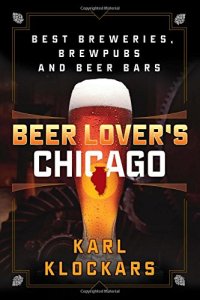 cover of the book Beer Lover’s Chicago: Best Breweries, Brewpubs and Beer Bars