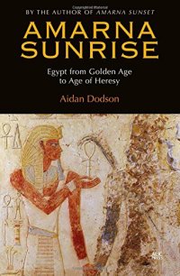 cover of the book Amarna Sunrise: Egypt from Golden Age to Age of Heresy