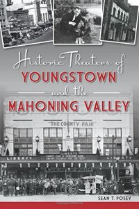 cover of the book Historic Theaters of Youngstown and the Mahoning Valley