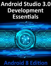 cover of the book Android Studio 3.0 Development Essentials  - Android 8 Edition