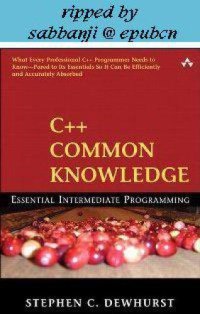 cover of the book C++ Common Knowledge Essential Intermediate Programming