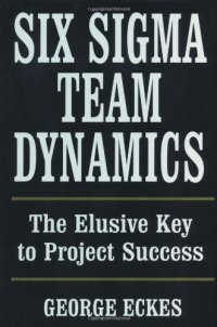 cover of the book Six Sigma Team Dynamics: The Elusive Key to Project Success