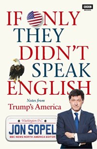 cover of the book If Only They Didn’t Speak English: Notes From Trump’s America