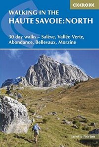 cover of the book Walking in the Haute Savoie: North: 30 day walks - Salève, Vallée Verte, Abondance, Bellevaux, Morzine