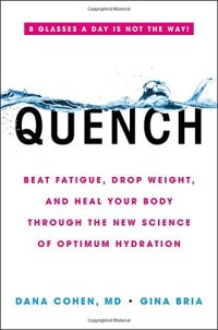 cover of the book Quench: Beat Fatigue, Drop Weight, and Heal Your Body Through the New Science of Optimum Hydration