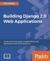 cover of the book Building Django 2.0 Web Applications: Create enterprise-grade, scalable Python web applications easily with Django 2.0