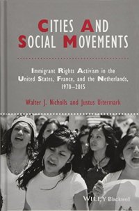 cover of the book Cities and Social Movements: Immigrant Rights Activism in the US, France, and the Netherlands, 1970-2015