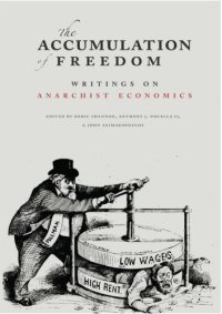 cover of the book The Accumulation of Freedom - Writings on Anarchist Economics