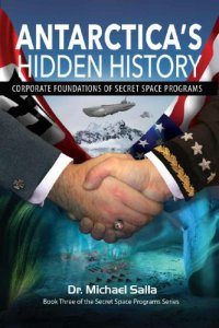 cover of the book Antarctica’s Hidden History: Corporate Foundations of Secret Space Programs