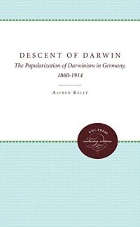 cover of the book The Descent of Darwin: The Popularization of Darwinism in Germany, 1860-1914