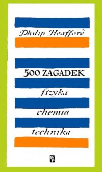 cover of the book 500 zagadek Fizyka, chemia, technika