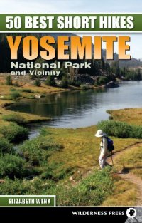 cover of the book 50 Best Short Hikes: Yosemite National Park and Vicinity