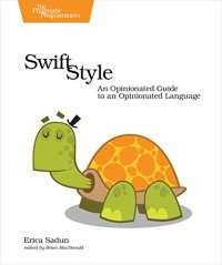 cover of the book Swift Style: An Opinionated Guide to an Opinionated Language