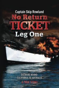 cover of the book No Return Ticket -- Leg One: Outward Bound - California to Australia (Volume 1)