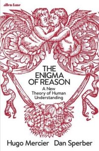 cover of the book The Enigma of Reason: A New Theory of Human Understanding