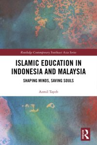 cover of the book Islamic Education in Indonesia and Malaysia: Shaping Minds, Saving Souls