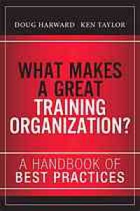 cover of the book What makes a great training organization? : a handbook of best practices