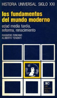 cover of the book Los fundamentos del mundo moderno: Edad Media tardía, Renacimiento, Reforma