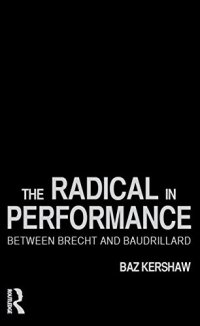 cover of the book The Radical in Performance: Between Brecht and Baudrillard