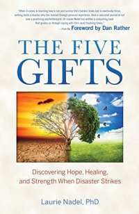 cover of the book The Five Gifts: Discovering Hope, Healing and Strength When Disaster Strikes