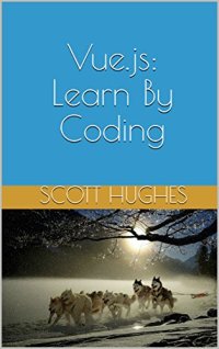 cover of the book Vue.js: Learn By Coding