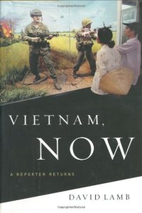 cover of the book Vietnam, Now: A Reporter Returns