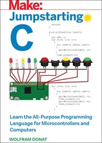 cover of the book Jumpstarting C: Learn the All-Purpose Programming Language for Microcontrollers and Computers