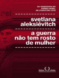 cover of the book A guerra não tem rosto de mulher