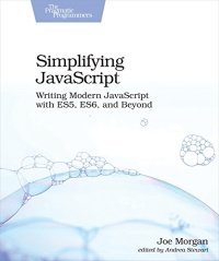 cover of the book Simplifying JavaScript: Writing Modern JavaScript with ES5, ES6, and Beyond