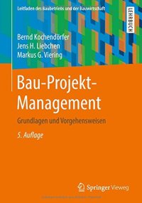 cover of the book Bau-Projekt-Management: Grundlagen und Vorgehensweisen (Leitfaden des Baubetriebs und der Bauwirtschaft) (German Edition)