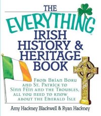 cover of the book The Everything Irish History & Heritage Book: From Brian Boru and St. Patrick to Sinn Fein and the Troubles, All You Need to Know About the Emerald Isle