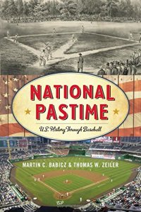 cover of the book National Pastime: U.S. History Through Baseball