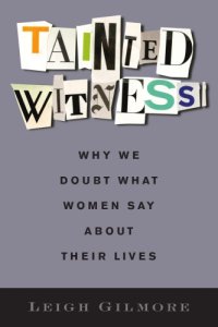 cover of the book Tainted Witness: Why We Doubt What Women Say About Their Lives