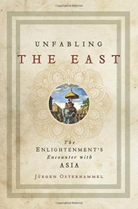 cover of the book Unfabling the East: The Enlightenment’s Encounter with Asia