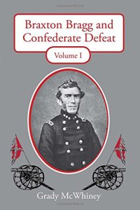 cover of the book Braxton Bragg and Confederate Defeat: Volume 1