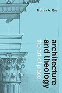 cover of the book Architecture and Theology: The Art of Place