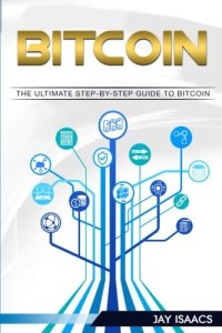 cover of the book Bitcoin: A Step-by-Step guide on mastering bitcoin and cryptocurrencies