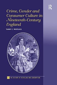 cover of the book Crime, Gender and Consumer Culture in Nineteenth-Century England