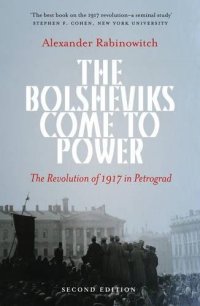 cover of the book The Bolsheviks Come to Power: The Revolution of 1917 in Petrograd