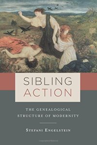 cover of the book Sibling Action: The Genealogical Structure of Modernity