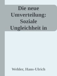 cover of the book Die neue Umverteilung - Soziale Ungleichheit in Deutschland