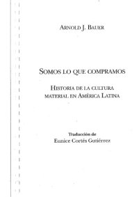 cover of the book Somos lo que compramos: historia de la cultura material en América Latina