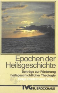 cover of the book Epochen der Heilsgeschichte: Beiträge zur Förderung heilsgeschichtlicher Theologie