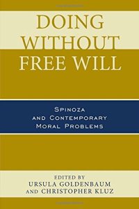 cover of the book Doing without Free Will: Spinoza and Contemporary Moral Problems